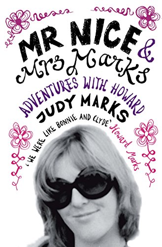 Mr Nice & Mrs Marks: - Adventures with Howard von Ebury Press